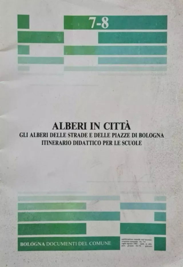 ALBERI IN CITTA’: GLI ALBERI DELLE STRADE E DELLE PIAZZE DI BOLOGNA ITINERARIO DIDATTICO PER LE SCUOLE